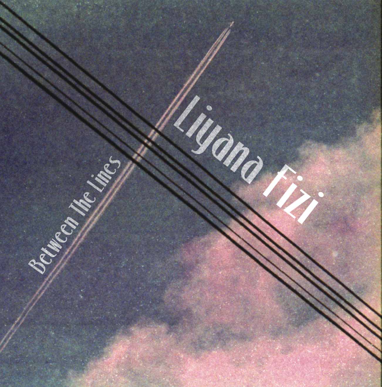 Liyana FIZI "Between The Lines"